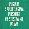 miniatura Poglądy społeczeństwa polskiego na stosowanie prawa